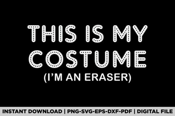 Eraser Teacher Halloween Costume Graphics for T-Shirt Designs