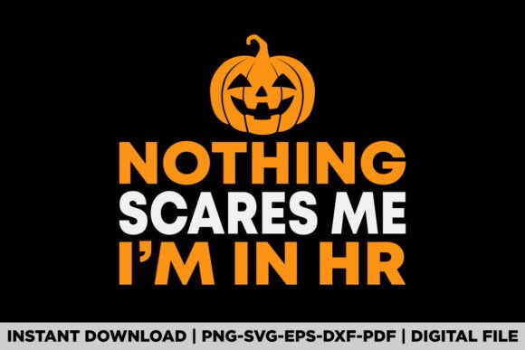 Human Resources Halloween Nothing Scares Graphics T-Shirt Designs