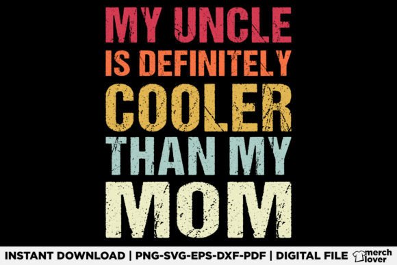 My Uncle is Definitely Cooler T-Shirt Graphics