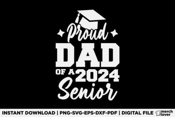 Proud Dad of a 2024 Senior T-Shirt Graphics