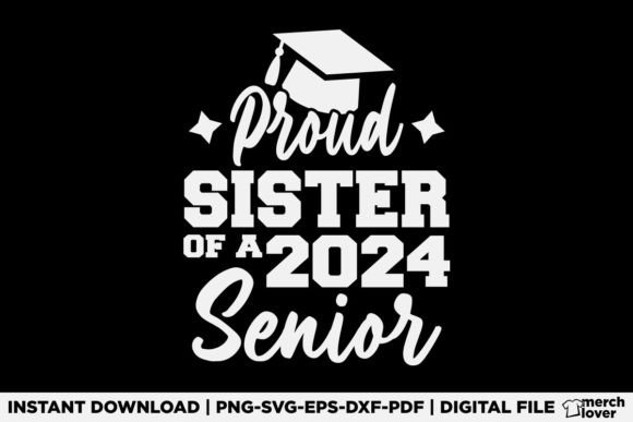 Proud Sister of a 2024 Senior T-Shirt Graphics