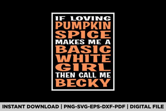 Pumpkin Spice Basic Becky Graphics