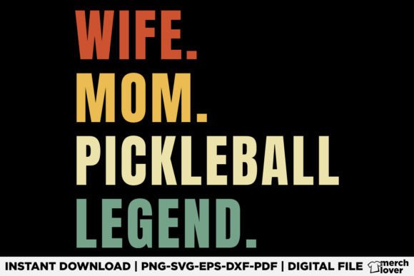 Wife Mom Pickleball Legend T-Shirt Graphics